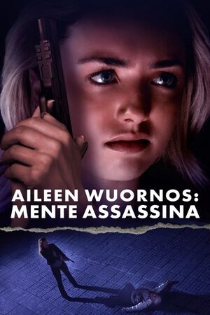 Aileen Wuornos: Mente Assassina Dual Áudio