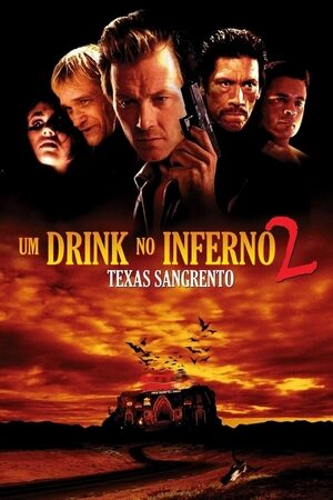 Um Drink no Inferno 2: Texas Sangrento Dual Áudio