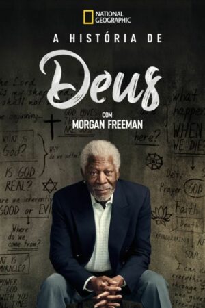 A História de Deus com Morgan Freeman 1ª Temporada Dual Áudio