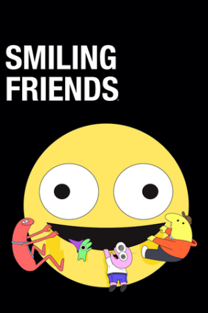 Smilling Friends 1ª Temporada Legendado